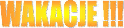 WAKACJE !!!